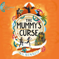 The Mummy's Curse: Book 2 - A time-travelling adventure to discover the secrets of Tutankhamun