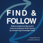 Find & Follow: Reduce Supervisor Burnout & Improve Employee Performance by Transferring Knowledge Faster