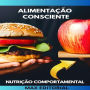 Alimentação Consciente: Um Guia para Transformar sua Relação com a Comida (Abridged)