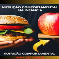 Nutrição Comportamental na Infância: Criando Hábitos Saudáveis desde Cedo (Abridged)