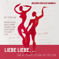 Liebe Liebe, ...: Eine Auseinandersetzung mit der Liebe