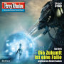 Perry Rhodan 3160: Die Zukunft ist eine Falle: Perry Rhodan-Zyklus 