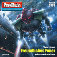 Perry Rhodan 3163: Freundliches Feuer: Perry Rhodan-Zyklus 