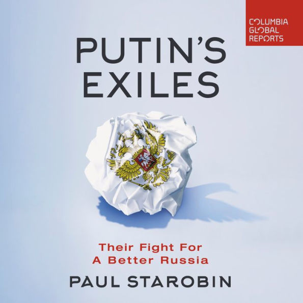 Putin's Exiles: Their Fight for a Better Russia