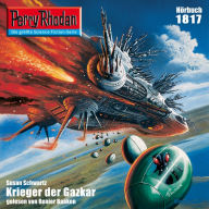 Perry Rhodan 1817: Krieger der Gazkar: Perry Rhodan-Zyklus 