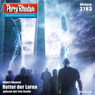 Perry Rhodan 2783: Retter der Laren: Perry Rhodan-Zyklus 