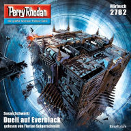 Perry Rhodan 2782: Duell auf Everblack: Perry Rhodan-Zyklus 