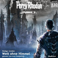 Perry Rhodan Neo 130: Welt ohne Himmel: Staffel: Arkons Ende 10 von 10 (Abridged)