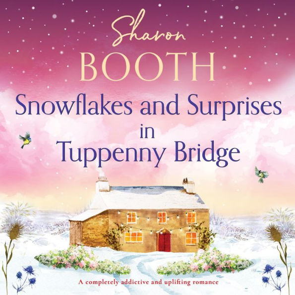Snowflakes and Surprises in Tuppenny Bridge: A completely addictive and uplifting romance
