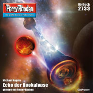 Perry Rhodan 2733: Echo der Apokalypse: Perry Rhodan-Zyklus 