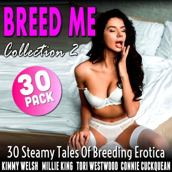 Breed Me 30-Pack: Collection 2 (30 Steamy Tales Of Breeding Erotica)