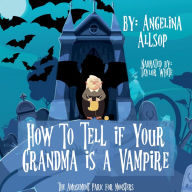 How to Tell if Your Grandma is a Vampire