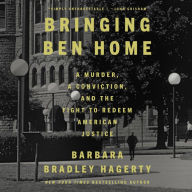 Bringing Ben Home: A Murder, a Conviction, and the Fight to Redeem American Justice