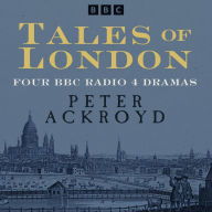 Tales of London: Hawksmoor and others: Four BBC Radio 4 Dramas