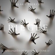 Piégée (Les Enquêtes de Riley Page - Tome 13): Narration par une voix synthétisée