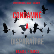 Condamné à Disparaître (Un Mystère Adèle Sharp - Volume 8): Narration par une voix synthétisée