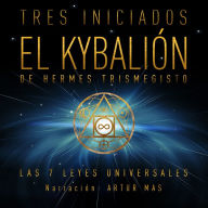 El Kybalión: Las 7 Leyes Universales