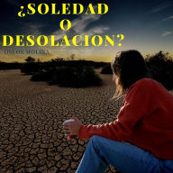 ¿Soledad o desolación?: Temas espirituales