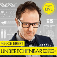 Unberechenbar: Warum das Leben zu komplex ist, um es perfekt zu planen (Abridged)