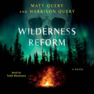 Wilderness Reform: A Novel