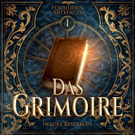 Das Grimoire - Forbidden Artefacts, Band 1 (ungekürzt)