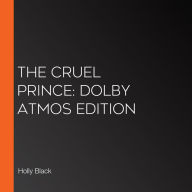 The Cruel Prince: Dolby Atmos Edition