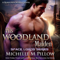 His Woodland Maiden: A Qurilixen World Novel