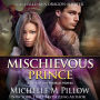 Mischievous Prince: A Qurilixen World Novel