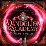 Alabasterkelch - Dandelion Academy, Buch 2 (ungekürzt)