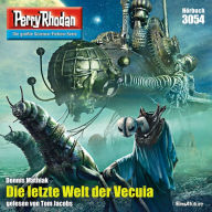 Perry Rhodan 3054: Die letzte Welt der Vecuia: Perry Rhodan-Zyklus 