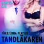 Förbjudna platser: Tandläkaren - erotisk novell