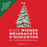 Hörbuch. Die ORF und Radio Wien Stimme Roman Danksagmüller liest aus Echte Wiener Weihnachtsgschichten inkl. 2 musikalischer Bonustracks! (Abridged)