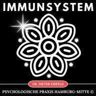 Immunsystem: Eigene Immunität gesund, schnell und nachhaltig ausbalancieren mit Hypnose!