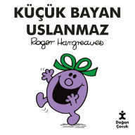 Küçük Bayan Uslanmaz