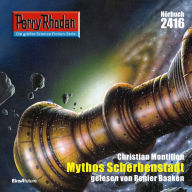 Perry Rhodan 2416: Mythos Scherbenstadt: Perry Rhodan-Zyklus 