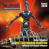 Perry Rhodan 2424: Die Thermodyn-Zentrale: Perry Rhodan-Zyklus 