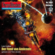 Perry Rhodan 2462: Der Fund von Amienolc: Perry Rhodan-Zyklus 