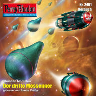 Perry Rhodan 2491: Der dritte Messenger: Perry Rhodan-Zyklus 