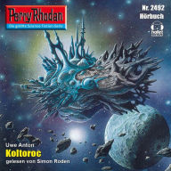 Perry Rhodan 2492: Koltoroc: Perry Rhodan-Zyklus 