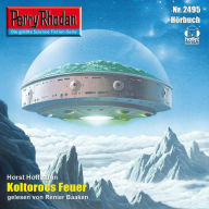 Perry Rhodan 2495: Koltorocs Feuer: Perry Rhodan-Zyklus 