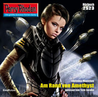 Perry Rhodan 2523: Am Rand von Amethyst: Perry Rhodan-Zyklus 