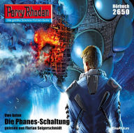 Perry Rhodan 2650: Die Phanes-Schaltung: Perry Rhodan-Zyklus 