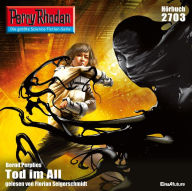 Perry Rhodan 2703: Tod im All: Perry Rhodan-Zyklus 