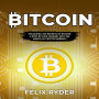 Bitcoin: UNLOCKING THE SECRETS OF BITCOIN: A STEP-BY-STEP JOURNEY INTO THE WORLD OF CRYPTOCURRENCY