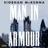 Man in Armour: How much money is enough? How powerful do you want to be? And what price will it extract from you? An intriguing, powerful and hard-hitting novel set in the world of big money and big deals, written by a leading business insider.