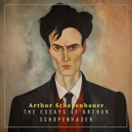 The Essays of Arthur Schopenhauer