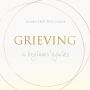 Grieving: A Beginner's Guide