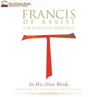 Francis of Assisi in His Own Words: The Essential Writings