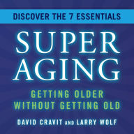 SuperAging: Getting Older Without Getting Old