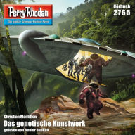 Perry Rhodan 2765: Das genetische Kunstwerk: Perry Rhodan-Zyklus 